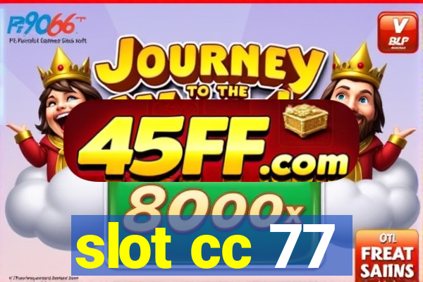 slot cc 77
